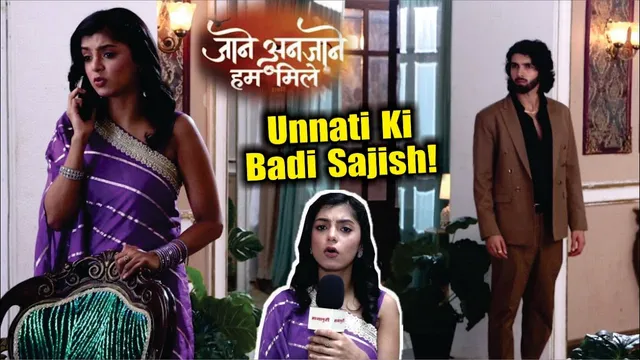 Jaane Anjaane Hum Mile | On Location | Unnati Ne Rachi Badi Sajish, Raghav Ko Kya Hoga Shak!