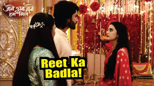 Jaane Anjaane Hum Mile | On Location | Reet Ka Raghav-Buva Ko Karara Jawab, Legi Apana Bada Revenge!