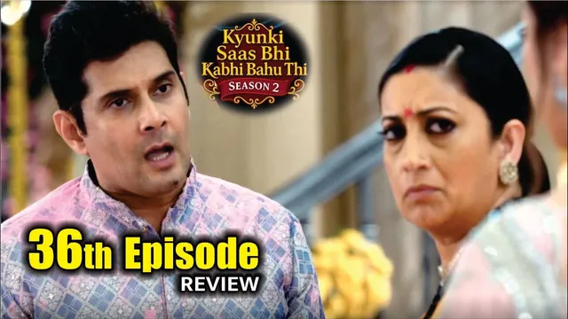 Kyunki Saas Bhi Kabhi Bahu Thi Season 2 | Pari Ne Karai Tulsi - Mihir Ki Ladai | 36th Episode Review