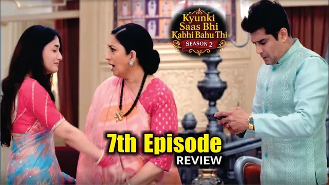 Kyunki Saas Bhi Kabhi Bahu Thi Season 2 | 7th Episode Review | Tulsi Virani | Mihir Virani | KSBKBT