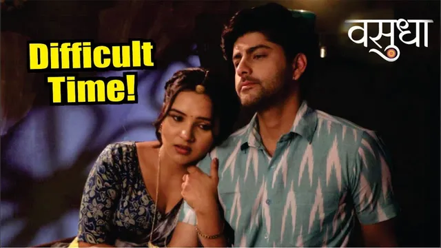 Vasudha | On Location | Vasudha-Dev Is Difficult Situation Mein Kaise Karenge Survive! Big Twist!