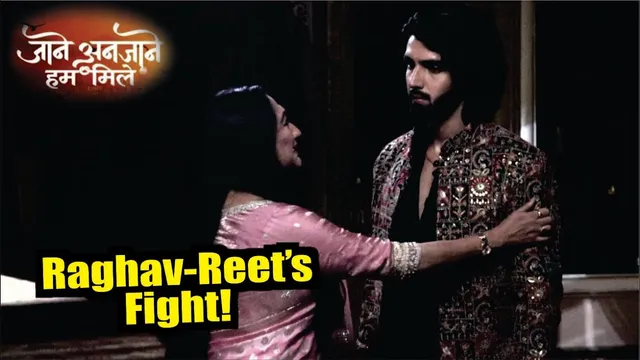 Jaane Anjaane Hum mile | On Location | Raghav-Reet Ke Fight Se huva Gharwalo Ka Bura Hal!