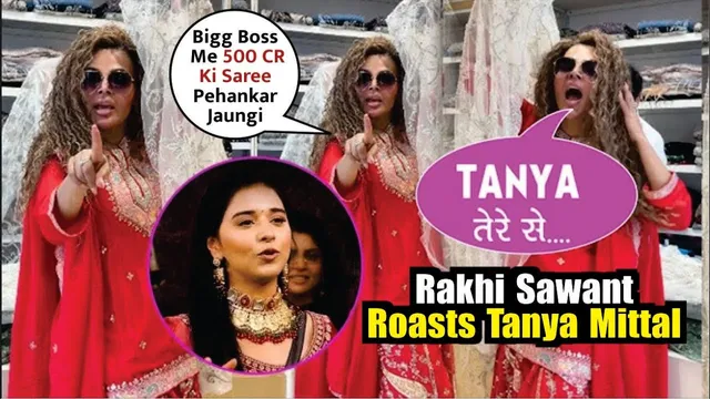 Rakhi Sawant Roasts Tanya Mittal, Bigg Boss 19 Me 500 Crore Ki Saree Pehankar Jaungi | Rakhi Sawant