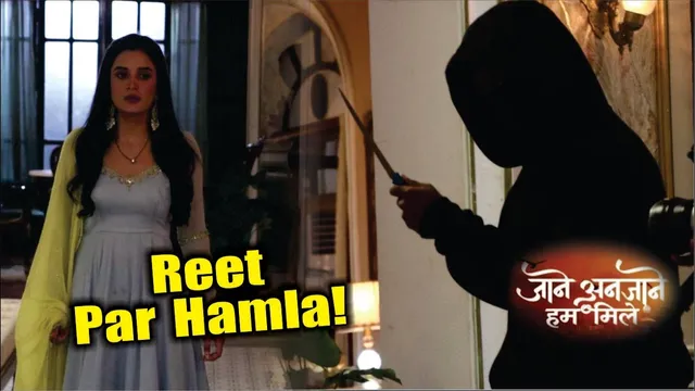 Jaane Anjaane Hum Mile | On Location | Reet Par Kaun Kar Raha Hai War, Raghav Ne Bachayi Jaan!