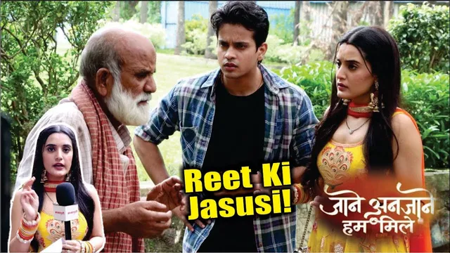 Jaane Anjaane Hum Mile | On Location | Reet Ko Lagana Hai Badi Sajish Ka Pata, Raghav In shock!