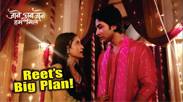 Jaane Anjaane Hum Mile | On Location | Reet karegi Buva Ka Parda Fash, Raghav Ke Saamne Khula Raaz!