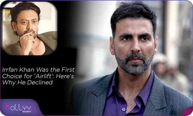 Irrfan Khan Was the First Choice for 'Airlift' Here's Why He Declined