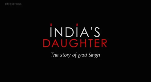 MY VIEW: What I Wish The BBC Documentary India's Daughter Had Also Shown