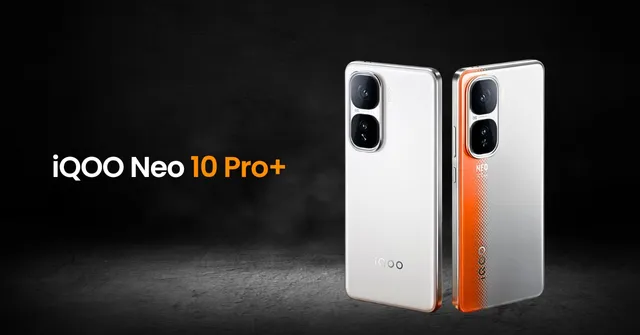 iQOO Neo 10 Pro+ launched : Full specs, price & features