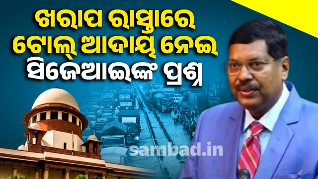 Why is toll being collected despite the roads being in bad condition: CJI reprimands