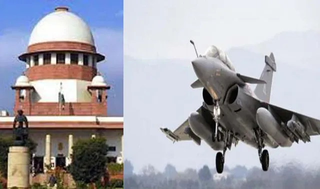 ରାଫେଲ ବିମାନ କିଣା ନେଇ ସରକାରୀ ନିଷ୍ପତ୍ତି ସଂପର୍କୀତ ସବିଶେଷ ବିବରଣୀ ଦାଖଲ କରିବାକୁ କହିଲା ସୁପ୍ରିମକୋର୍ଟ