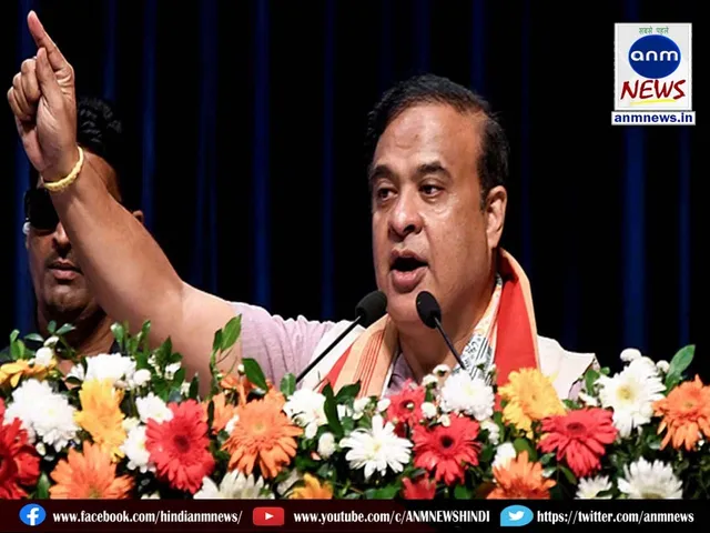 Chief Minister Himanta Biswa Sarma