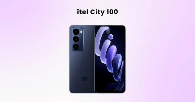 itel launches Feature-Packed City 100 Smartphone at just ₹7,599