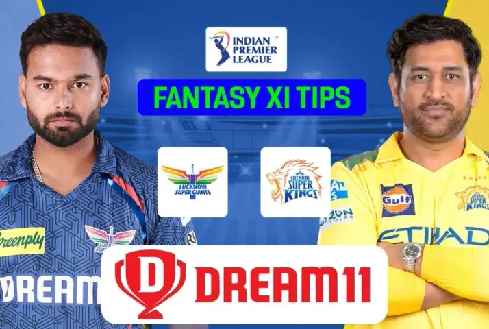 LSG vs CSK Dream11 Prediction IPL