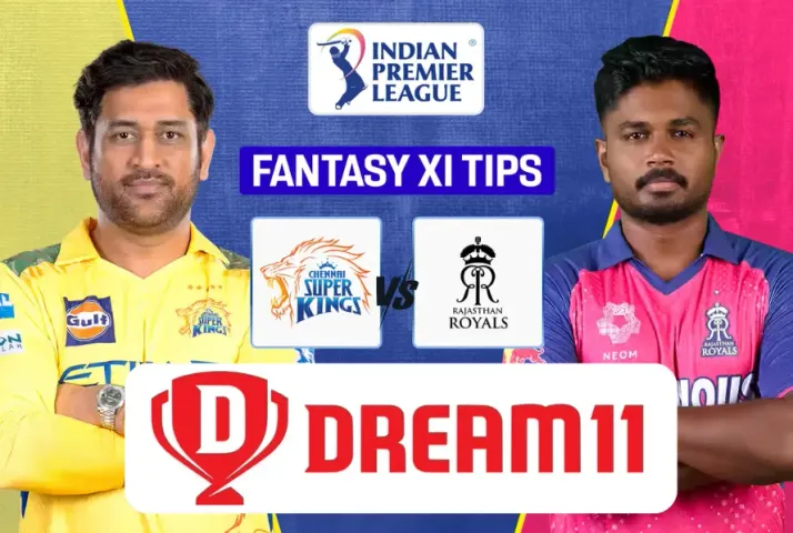 CSK vs RR Dream11 Prediction IPL 2025, Chennai Super Kings and Rajasthan Royals Match 62th
