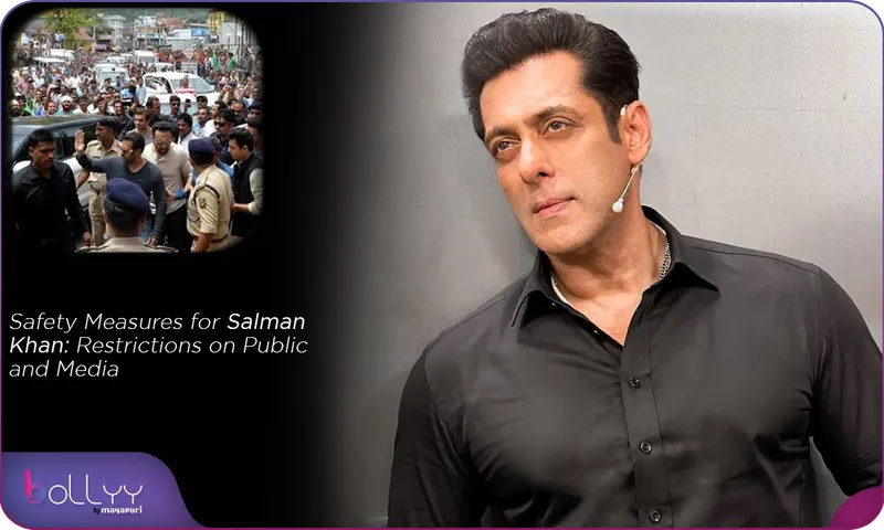 Safety Measures for Salman Khan Restrictions on Public and Media