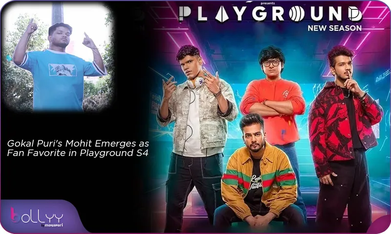 Gokal Puri's Mohit Emerges as Fan Favorite in Playground S4