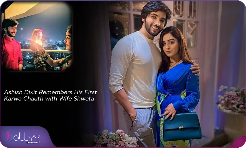 Ashish Dixit Remembers His First Karwa Chauth with Wife Shweta