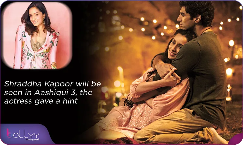 Shraddha Kapoor will be seen in Aashiqui 3, the actress gave a hint