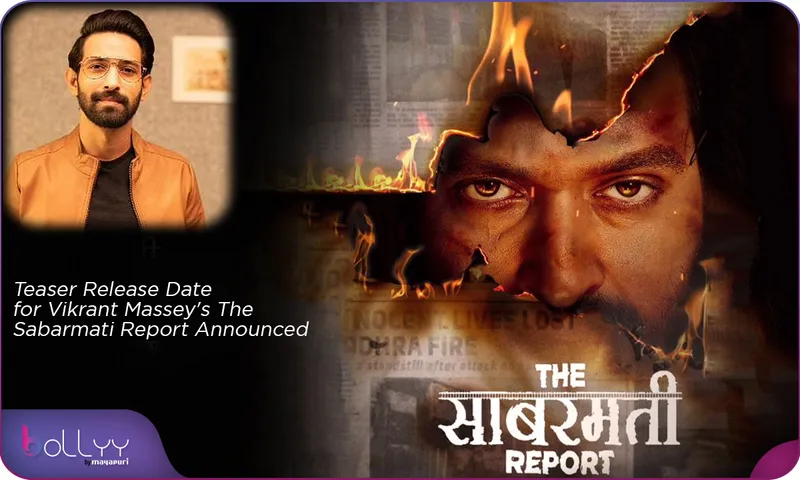 Teaser Release Date for Vikrant Massey's The Sabarmati Report Announced