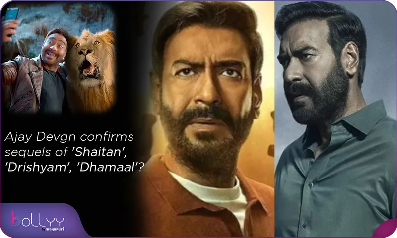 Ajay Devgn confirms sequels of 'Shaitan', 'Drishyam', 'Dhamaal'