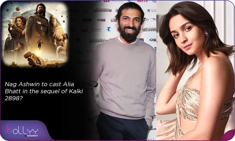 Nag Ashwin to cast Alia Bhatt in the sequel of Kalki 2898