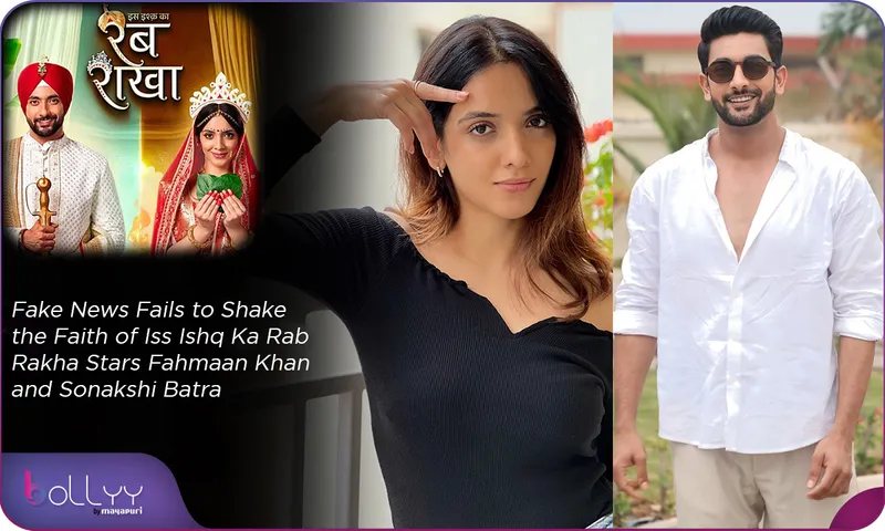 Fake News Fails to Shake the Faith of Iss Ishq Ka Rab Rakha Stars Fahmaan Khan and Sonakshi Batra