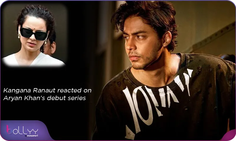 Kangana Ranaut reacted on Aryan Khan's debut series