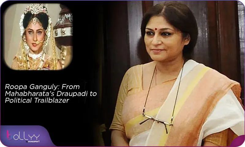Roopa Ganguly From Mahabharata's Draupadi to Political Trailblazer