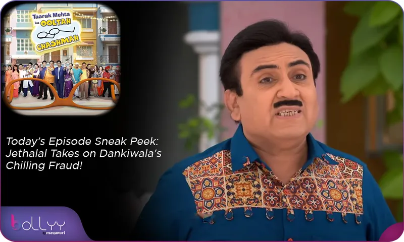 Today’s Episode Sneak Peek Jethalal Takes on Dankiwala's Chilling Fraud!