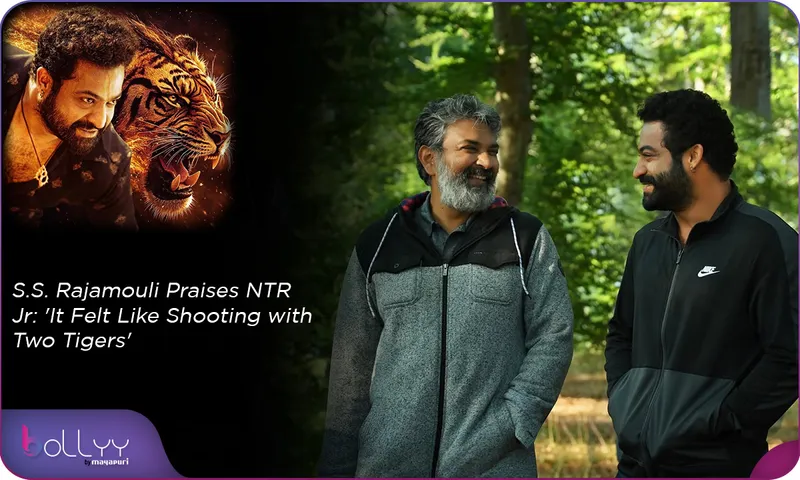 S.S. Rajamouli Praises NTR Jr 'It Felt Like Shooting with Two Tigers'