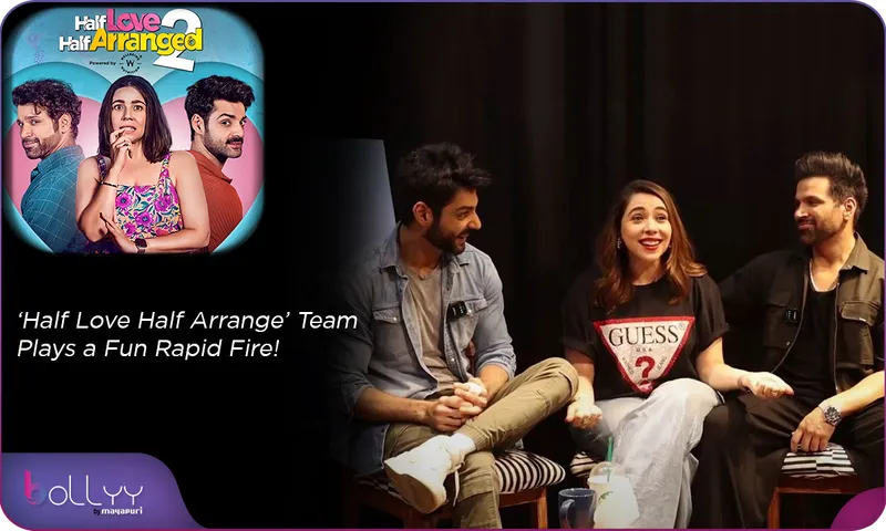 ‘Half Love Half Arrange’ Team Plays a Fun Rapid Fire!