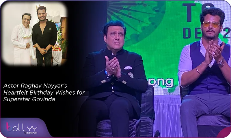 Actor Raghav Nayyar's Heartfelt Birthday Wishes for Superstar Govinda