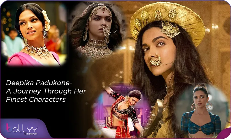 Deepika Padukone-  A Journey Through Her Finest Characters