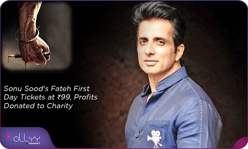 Sonu Sood's Fateh First Day Tickets at ₹99, Profits Donated to Charity