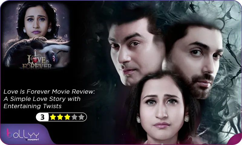 Love Is Forever Movie Review A Simple Love Story with Entertaining Twists