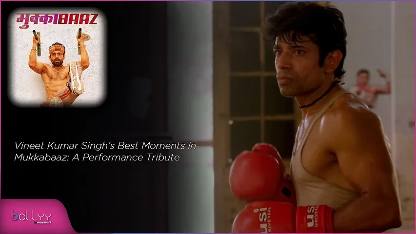Vineet Kumar Singh’s Best Moments in Mukkabaaz A Performance Tribute