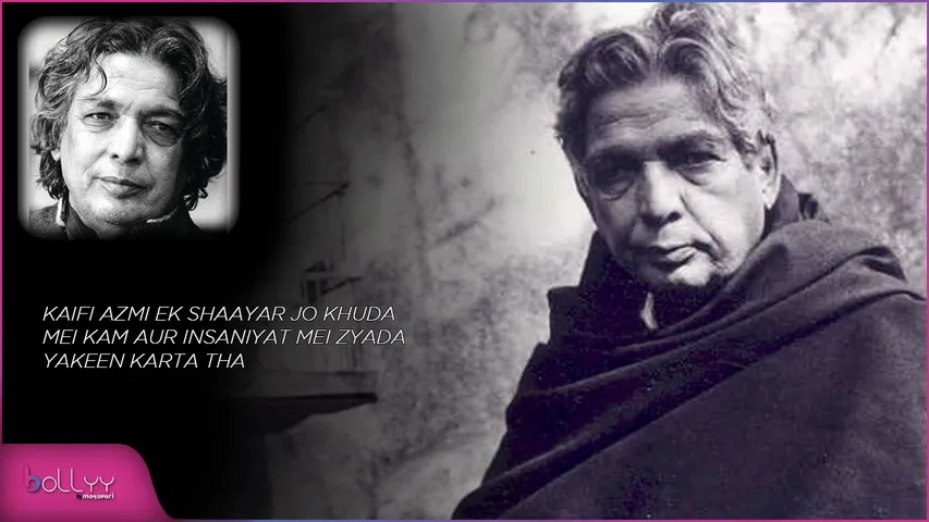 KAIFI AZMI EK SHAAYAR JO KHUDA MEI KAM AUR INSANIYAT MEI ZYADA YAKEEN KARTA THA