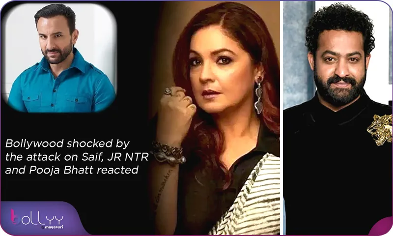Bollywood shocked by the attack on Saif, JR NTR and Pooja Bhatt reacted