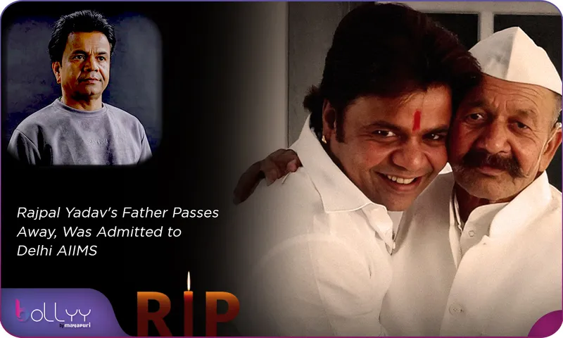 Rajpal Yadav's Father Passes Away, Was Admitted to Delhi AIIMS