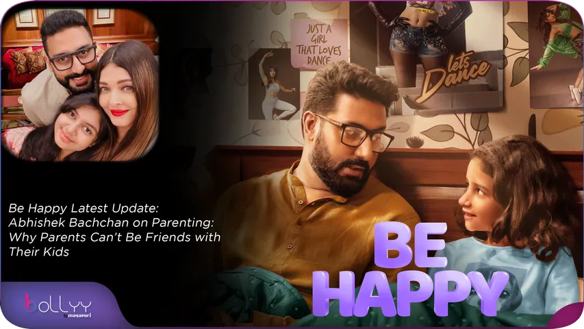 Be Happy Latest Update Abhishek Bachchan on Parenting Why Parents Can’t Be Friends with Their Kids