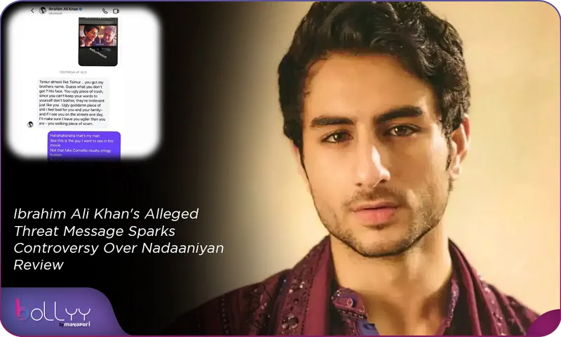 Ibrahim Ali Khan's Alleged Threat Message Sparks Controversy Over Nadaaniyan Review