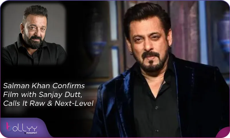 Salman Khan Confirms Film with Sanjay Dutt, Calls It Raw & Next-Level