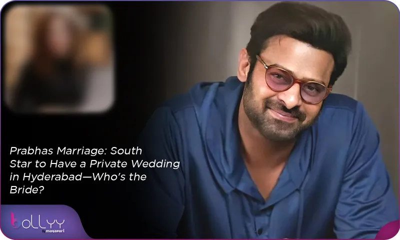 Prabhas Marriage South Star to Have a Private Wedding in Hyderabad—Who's the Bride