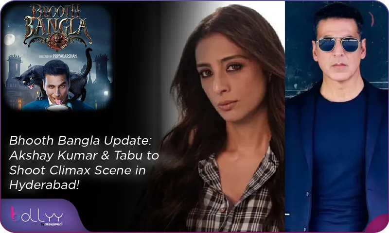 Bhooth Bangla Update Akshay Kumar & Tabu to Shoot Climax Scene in Hyderabad!