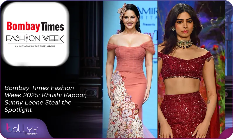 Bombay Times Fashion Week 2025 Khushi Kapoor, Sunny Leone Steal the Spotlight