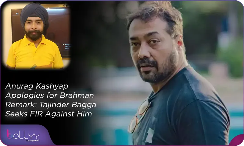 Anurag Kashyap Apologies for Brahman Remark Tajinder Bagga Seeks FIR Against Him