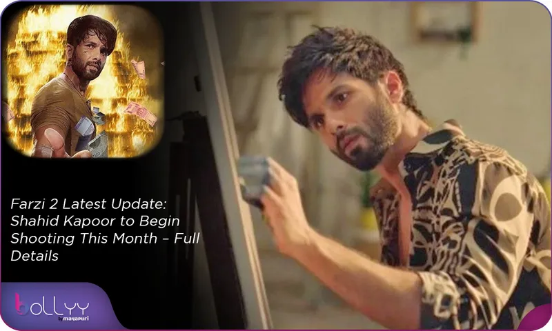 Farzi 2 Latest Update Shahid Kapoor to Begin Shooting This Month – Full Details