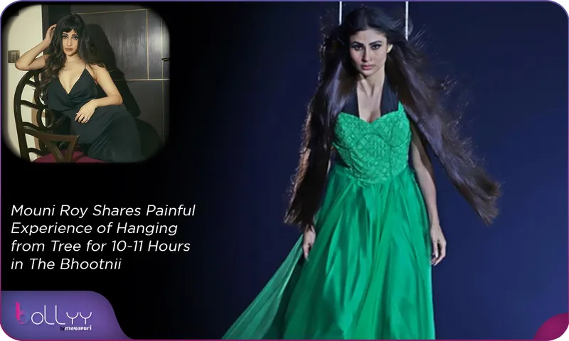 The Bhootnii Mouni Roy Shares Painful Experience of Hanging from Tree for 10-11 Hours