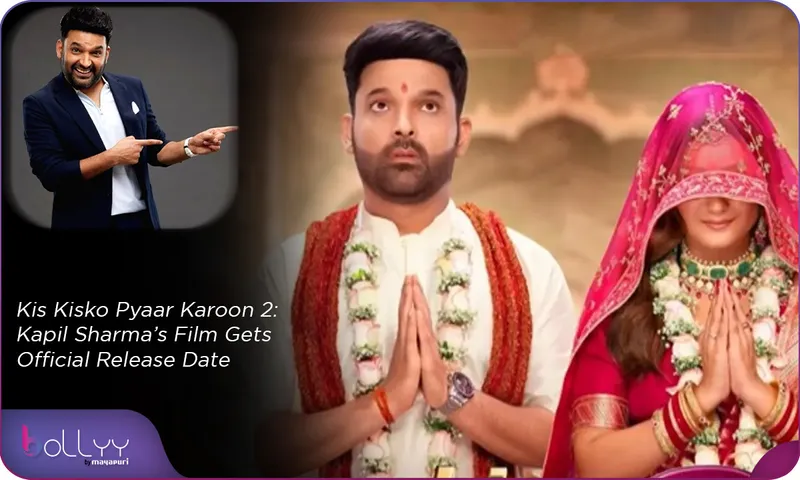 Kis Kisko Pyaar Karoon 2 Kapil Sharma’s Film Gets Official Release Date